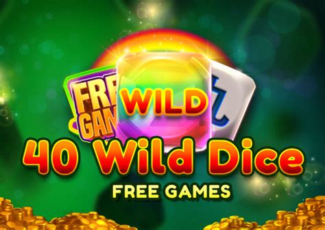 40 Wild Dice Review 2024