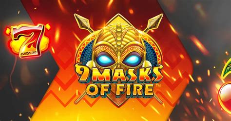 9 Masks Of Fire Betfair
