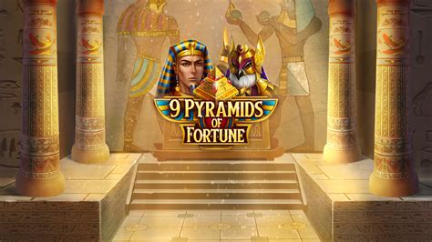 9 Pyramids Of Fortune Blaze