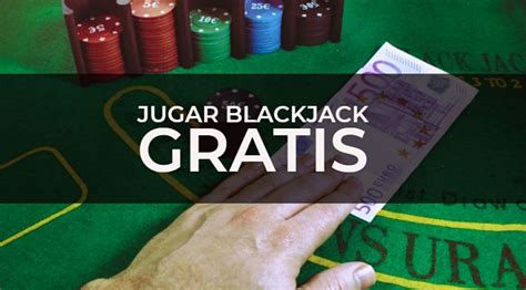 Blackjack Jugar Gratis