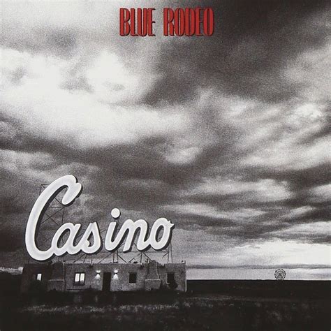 Blue Rodeo Casino Album
