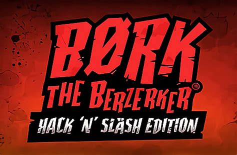 Bork The Berzerker Hack N Slash Edition Pokerstars