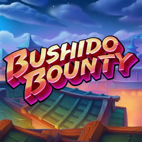 Bushido Bounty Betano