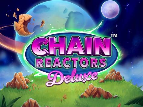 Chain Reactors Deluxe Pokerstars