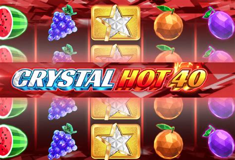 Crystal Hot 40 Deluxe Betfair
