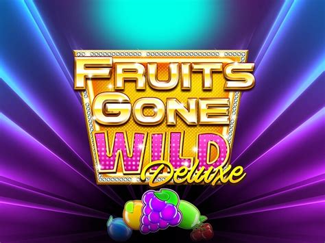 Fruits Gone Wild Deluxe Brabet
