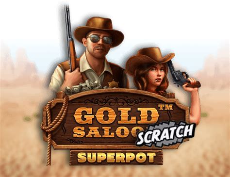 Gold Saloon Superpot Scrach Netbet