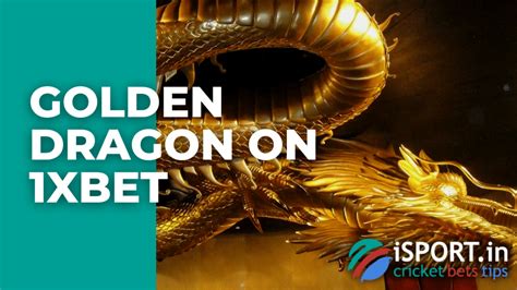 Golden Dragon 5 1xbet