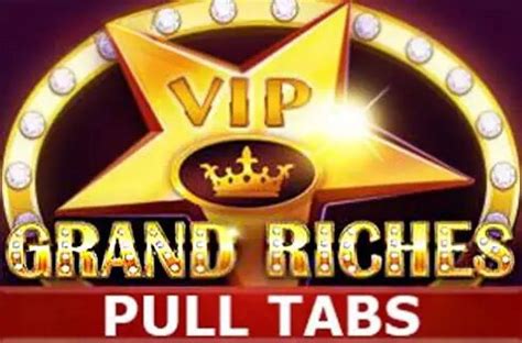 Grand Riches Pull Tabs Bwin