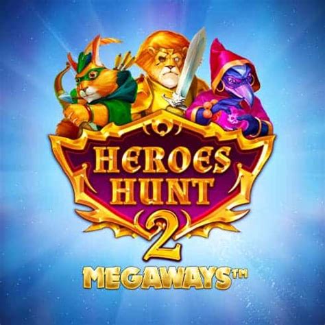 Heroes Hunt 2 Megaways Betano
