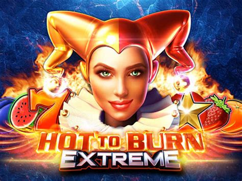 Hot To Burn Extreme Betway