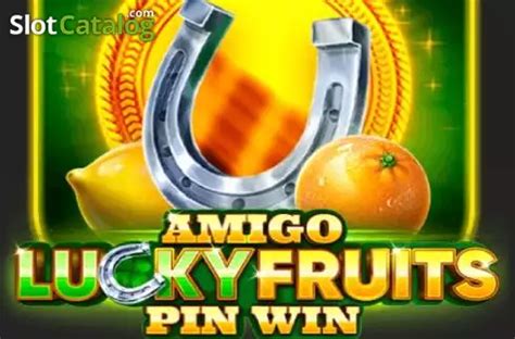 Jogar Amigo Lucky Fruits Pin Com Dinheiro Real