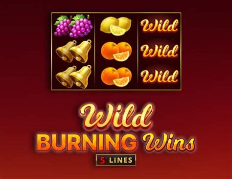 Jogar Wild Burning Wins 5 Lines No Modo Demo