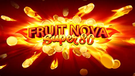 Jogue Fruit Super Nova 80 Online