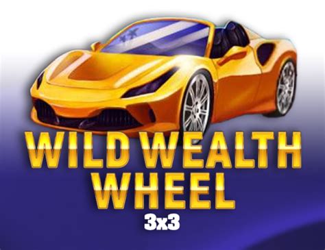 Jogue Wild Wealth Wheel 3x3 Online