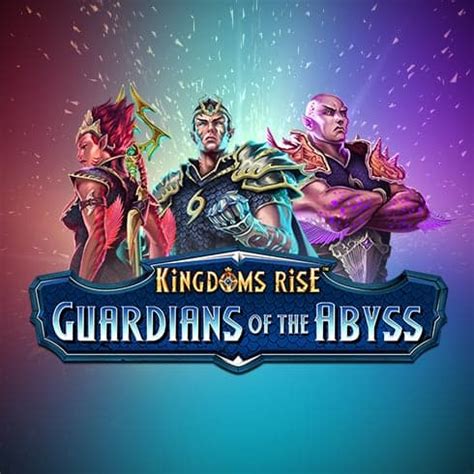 Kingdoms Rise Guardians Of The Abyss Netbet