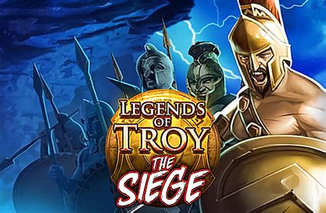 Legends Of Troy The Siege Betfair