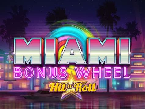 Miami Bonus Wheel Hit N Roll Slot - Play Online