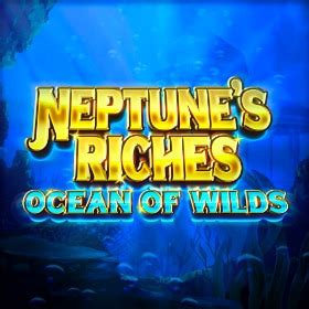 Neptune S Riches Ocean Of Wilds Bet365