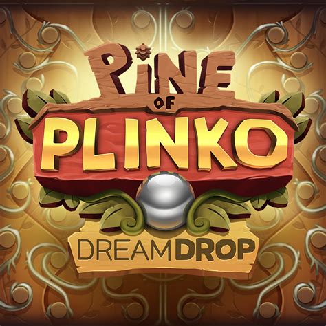 Pine Of Plinko Dream Drop 1xbet