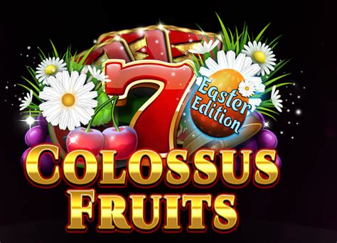 Play Colossus Fruits Easter Edition Slot