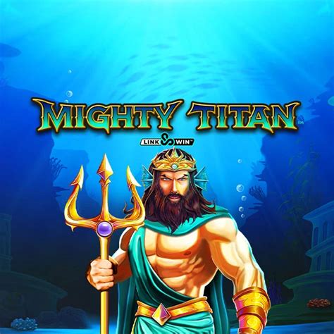 Play Mighty Titan Link Win Slot