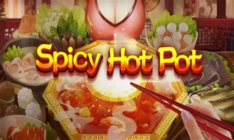 Play Spicy Hot Pot Slot