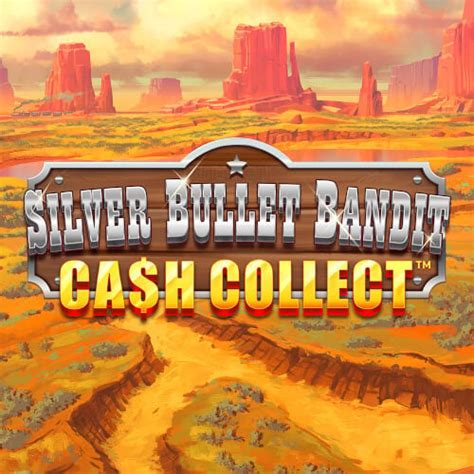 Silver Bullet Bandit Cash Collect 888 Casino