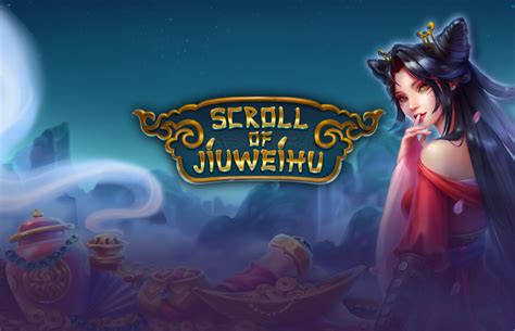 Slot Scroll Of Jiuweihu