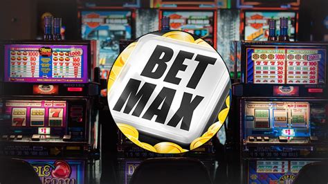 Slots Max Bet Estrategia