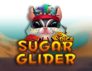 Sugar Glider Dice Bwin